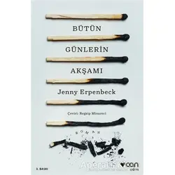 Bütün Günlerin Akşamı - Jenny Erpenbeck - Can Yayınları