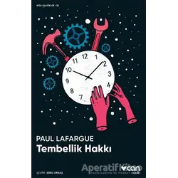 Tembellik Hakkı - Paul Lafargue - Can Yayınları