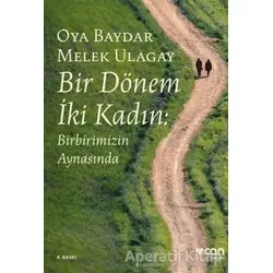 Bir Dönem İki Kadın - Oya Baydar - Can Yayınları