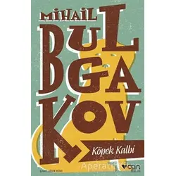 Köpek Kalbi - Mihail Afanasyeviç Bulgakov - Can Yayınları