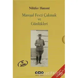 Mareşal Fevzi Çakmak ve Günlükleri (Kutulu 2 Cilt Takım) - Nilüfer Hatemi - Yapı Kredi Yayınları