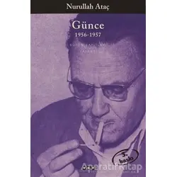 Günce 1956-1957 - Nurullah Ataç - Yapı Kredi Yayınları