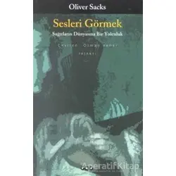 Sesleri Görmek Sağırların Dünyasına Bir Yolculuk - Oliver Sacks - Yapı Kredi Yayınları