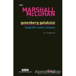 Gutenberg Galaksisi Tipografik İnsanın Oluşum - Marshall McLuhan - Yapı Kredi Yayınları