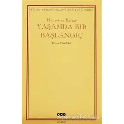 Yaşamda Bir Başlangıç - Honore de Balzac - Yapı Kredi Yayınları