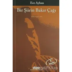 Bir Şiirin Bakır Çağı - Ece Ayhan - Yapı Kredi Yayınları