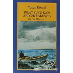 Fırat Suyu Kan Akıyor Baksana - Yaşar Kemal - Yapı Kredi Yayınları