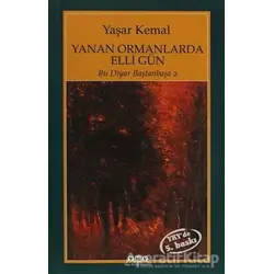 Yanan Ormanlarda Elli Gün - Yaşar Kemal - Yapı Kredi Yayınları