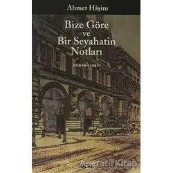 Bize Göre ve Bir Seyahatin Notları - Ahmet Haşim - Yapı Kredi Yayınları