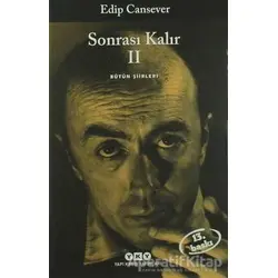 Sonrası Kalır 2 - Edip Cansever - Yapı Kredi Yayınları