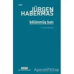 Bölünmüş Batı - Jürgen Habermas - Yapı Kredi Yayınları