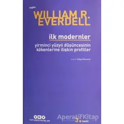 İlk Modernler - William R. Everdell - Yapı Kredi Yayınları