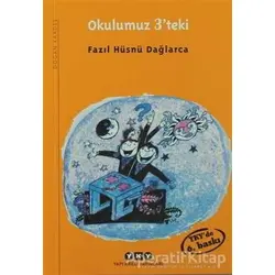 Okulumuz 3’teki - Fazıl Hüsnü Dağlarca - Yapı Kredi Yayınları
