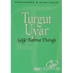 Göğe Bakma Durağı - Turgut Uyar - Yapı Kredi Yayınları