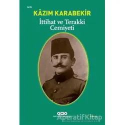 İttihat ve Terakki Cemiyeti - Kazım Karabekir - Yapı Kredi Yayınları