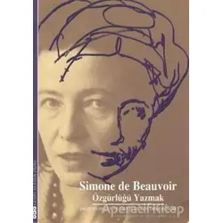 Simon de Beauvoir: Özgürlüğü Yazmak - Jacgues Deguy Sylvie Le Bon De Beauvoir - Yapı Kredi Yayınları
