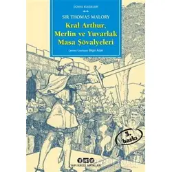 Kral Arthur, Merlin ve Yuvarlak Masa Şövalyeleri - Sir Thomas Malory - Yapı Kredi Yayınları