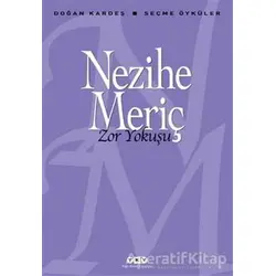 Zor Yokuşu - Seçme Öyküler - Nezihe Meriç - Yapı Kredi Yayınları