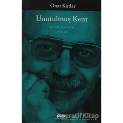 Unutulmuş Kent - Onat Kutlar - Yapı Kredi Yayınları