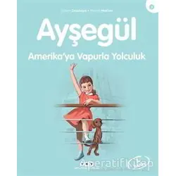 Ayşegül Amerika’ya Vapurla Yolculuk - Gilbert Delahaye - Yapı Kredi Yayınları