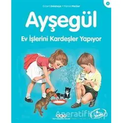 Ayşegül 4 - Ev İşlerini Kardeşler Yapıyor - Gilbert Delahaye - Yapı Kredi Yayınları