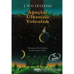 Ağaçlar Ülkesine Yolculuk - Jean-Marie Gustave Le Clezio - Yapı Kredi Yayınları