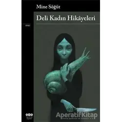 Deli Kadın Hikayeleri - Mine Söğüt - Yapı Kredi Yayınları