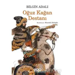 Oğuz Kağan Destanı - Bilgin Adalı - Yapı Kredi Yayınları