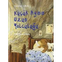 Küçük Ayının Uzun Yolculuğu - Yalvaç Ural - Yapı Kredi Yayınları