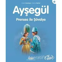 Ayşegül 47 - Prenses ile Şövalye - Gilbert Delahaye - Yapı Kredi Yayınları