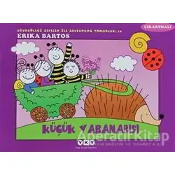 Uğurböceği Sevecen ile Salyangoz Tomurcuk 10: Küçük Yabanarısı - Erika Bartos - Yapı Kredi Yayınları