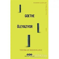 Goethe Öleyazıyor - Thomas Bernhard - Yapı Kredi Yayınları