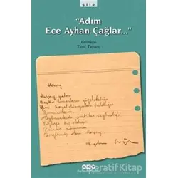 Adım Ece Ayhan Çağlar… - Tunç Tayanç - Yapı Kredi Yayınları