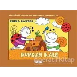 Kumdan Kale 16: Uğurböceği Sevecen ile Salyangoz Tomurcuk - Erika Bartos - Yapı Kredi Yayınları