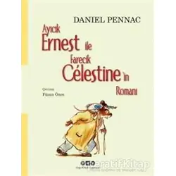 Ayıcık Ernest ile Farecik Celestine’in Romanı - Daniel Pennac - Yapı Kredi Yayınları