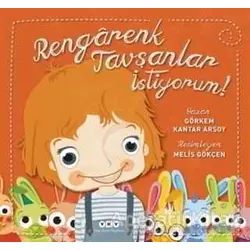Rengarenk Tavşanlar İstiyorum! - Görkem Kantar Arsoy - Yapı Kredi Yayınları