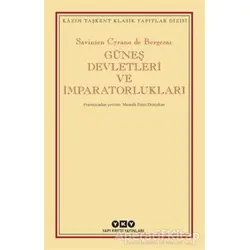 Güneş Devletleri ve İmparatorlukları - Savinien Cyrano De Bergerac - Yapı Kredi Yayınları