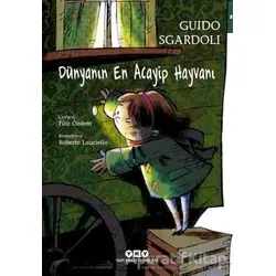 Dünyanın En Acayip Hayvanı - Guido Sgardoli - Yapı Kredi Yayınları