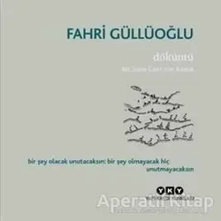 Döküntü - Fahri Güllüoğlu - Yapı Kredi Yayınları