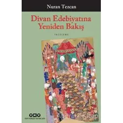 Divan Edebiyatına Yeniden Bakış - Nuran Tezcan - Yapı Kredi Yayınları