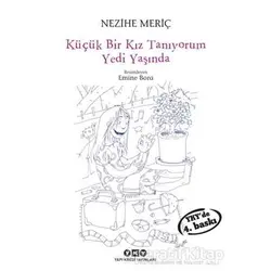 Küçük Bir Kız Tanıyorum Yedi Yaşında - Nezihe Meriç - Yapı Kredi Yayınları