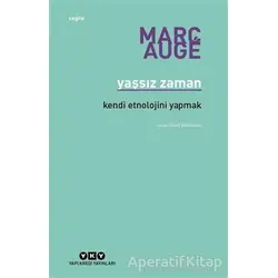 Yaşsız Zaman - Marc Auge - Yapı Kredi Yayınları