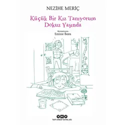 Küçük Bir Kız Tanıyorum Dokuz Yaşında - Nezihe Meriç - Yapı Kredi Yayınları