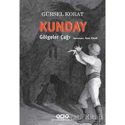 Kunday Gölgeler Çağı - Gürsel Korat - Yapı Kredi Yayınları