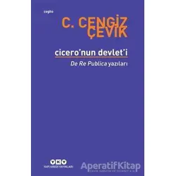 Cicero’nun Devlet’i - C. Cengiz Çevik - Yapı Kredi Yayınları