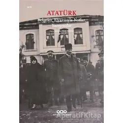 Atatürk: Belgeler, Elyazısıyla Notlar, Yazışmalar - Yücel Demirel - Yapı Kredi Yayınları