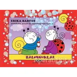 Baloncuklar - Uğurböceği Sevecen ile Salyangoz Tomurcuk 25 - Erika Bartos - Yapı Kredi Yayınları