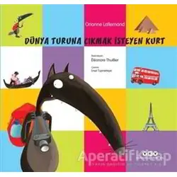 Dünya Turuna Çıkmak İsteyen Kurt - Orianne Lallemand - Yapı Kredi Yayınları