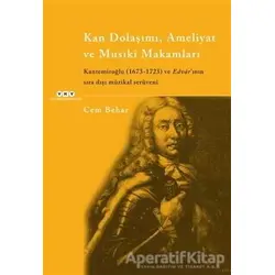 Kan Dolaşımı, Ameliyat ve Musıki Makamları - Cem Behar - Yapı Kredi Yayınları