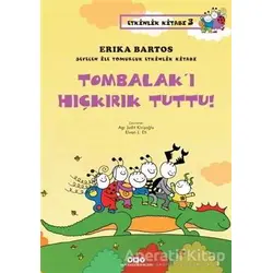 Tombalak’ı Hıçkırık Tuttu! - Erika Bartos - Yapı Kredi Yayınları